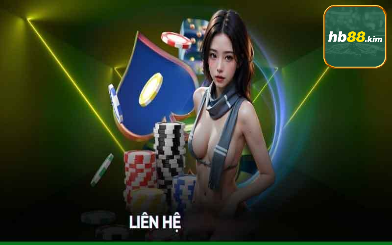 Liên hệ hb88kim.com để được giải đáp nhanh chóng
